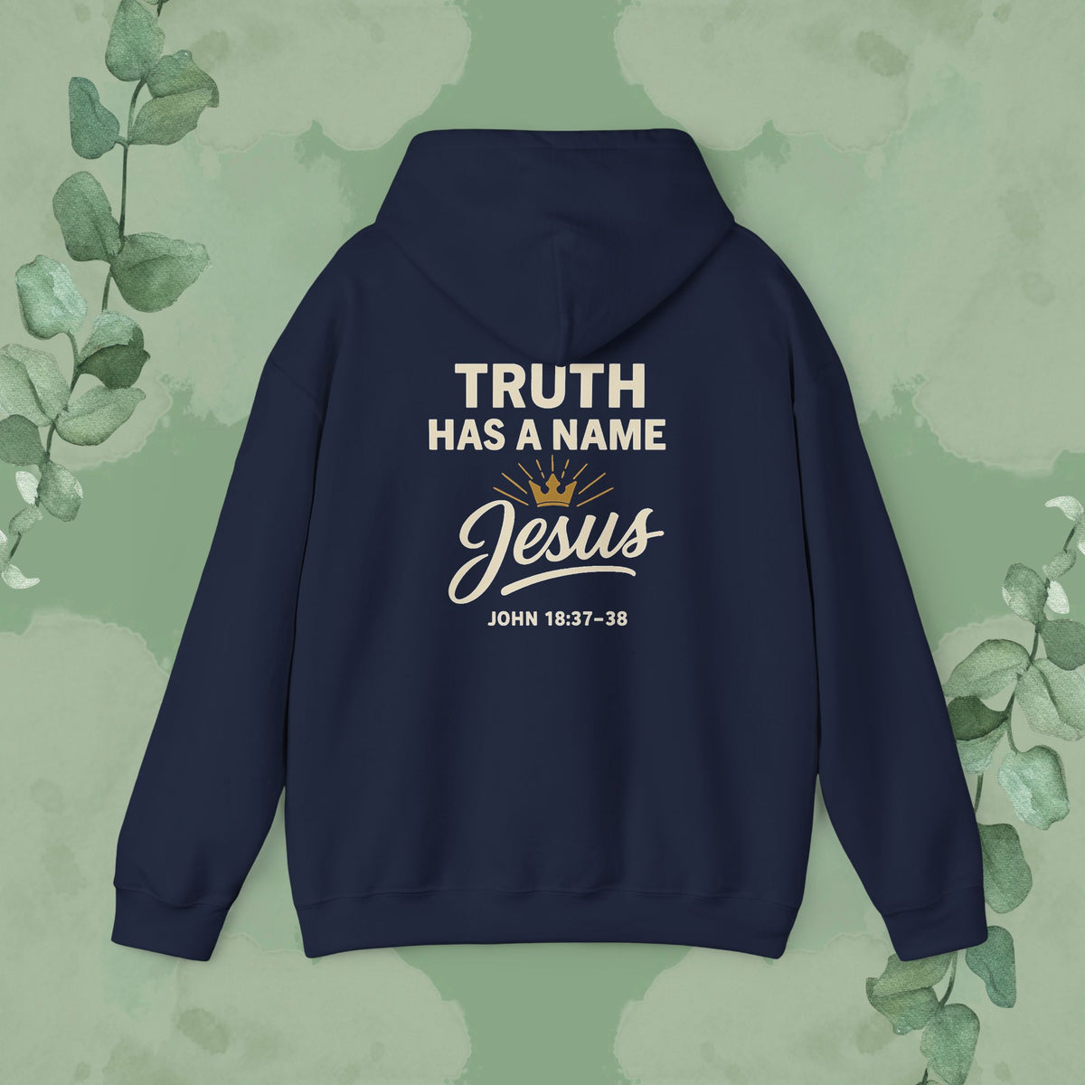 Truth Has a Name – Jesus Hoodie