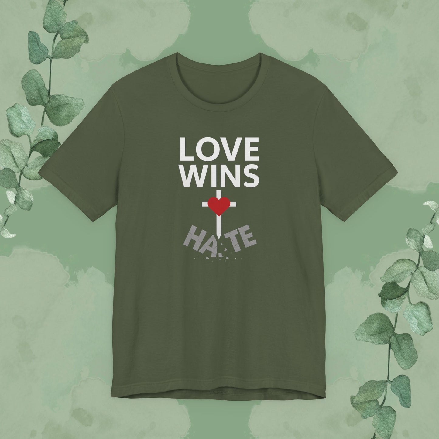 Love Wins – Christian T-Shirt | Faith Over Hate Tee | True Vine Design
