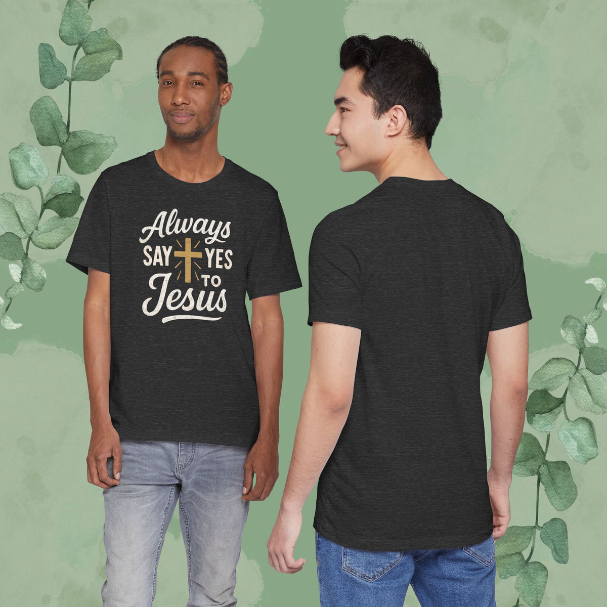 Always Say Yes to Jesus T-Shirt