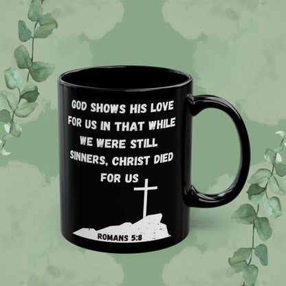 Romans 5:8 – Christ Died for Us Christian Mug (Black Ceramic Scripture Cup)