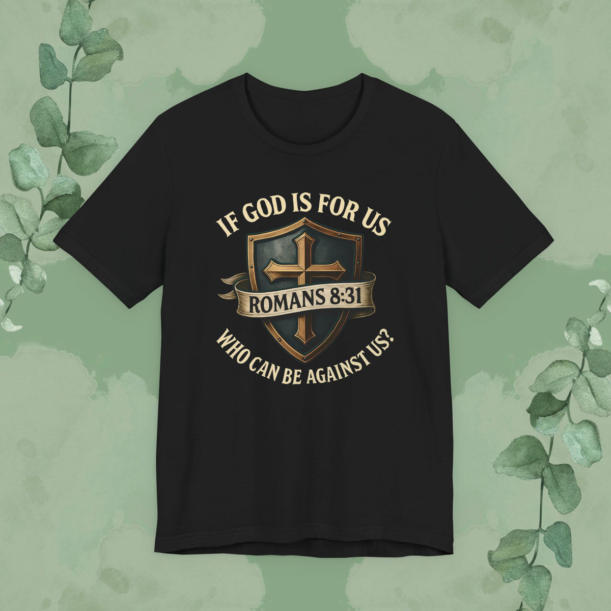 Black Christian T-shirt with “If God Is for Us” Romans 8:31 design