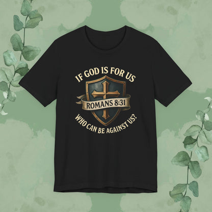 Black Christian T-shirt with “If God Is for Us” Romans 8:31 design
