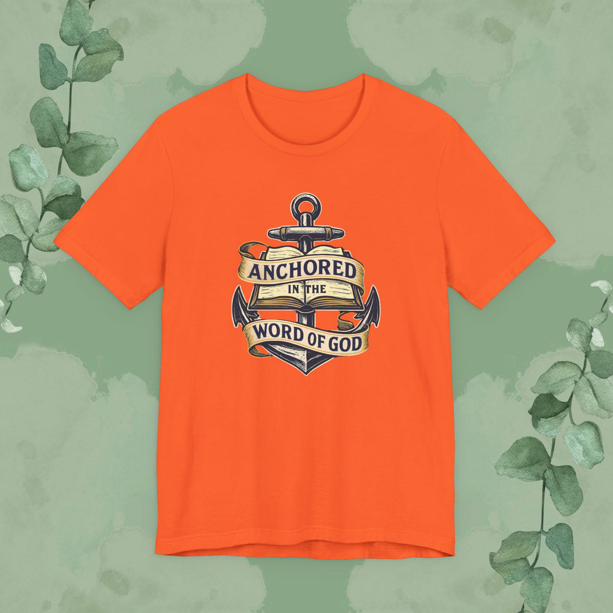 Orange Christian T-shirt with “Anchored in the Word of God” faith design