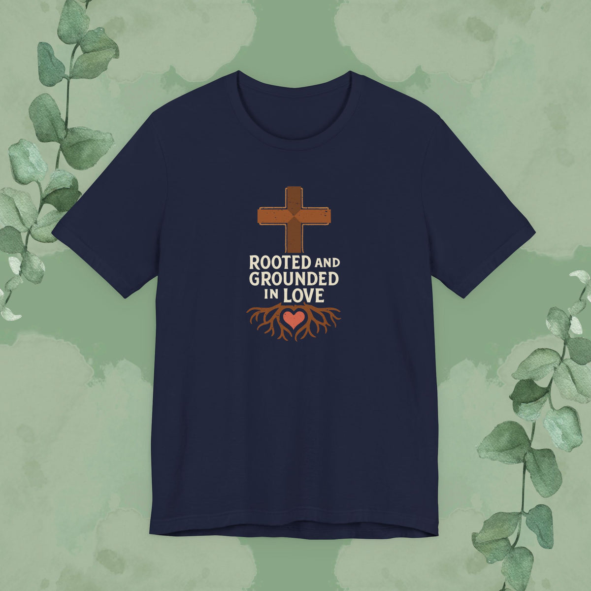 Rooted and Grounded in Love – Christian T-Shirt (Unisex Faith-Based Tee)