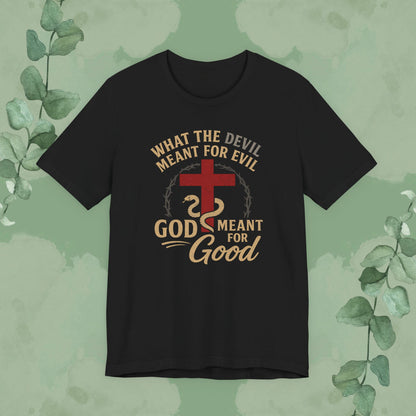 Black Christian T-shirt with “What the Devil Meant for Evil, God Meant for Good” design