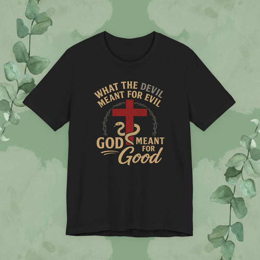 Black Christian T-shirt with “What the Devil Meant for Evil, God Meant for Good” design