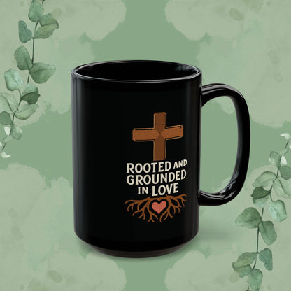 Rooted and Grounded in Love – Black Ceramic Mug (11oz & 15oz)