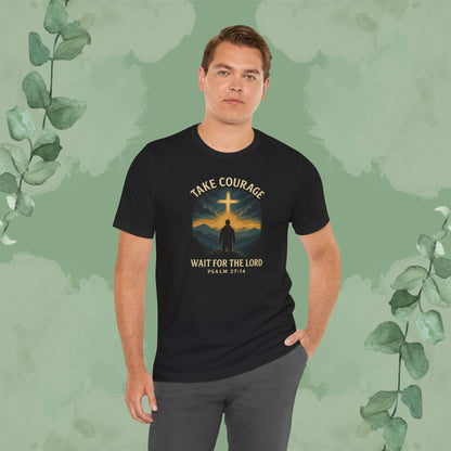 Take Courage – Wait for the Lord T-Shirt