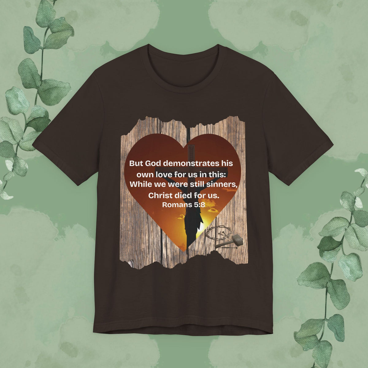 Christ Died for Us – Romans 5:8 Scripture Heart T-Shirt