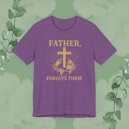 Father, Forgive Them T-Shirt