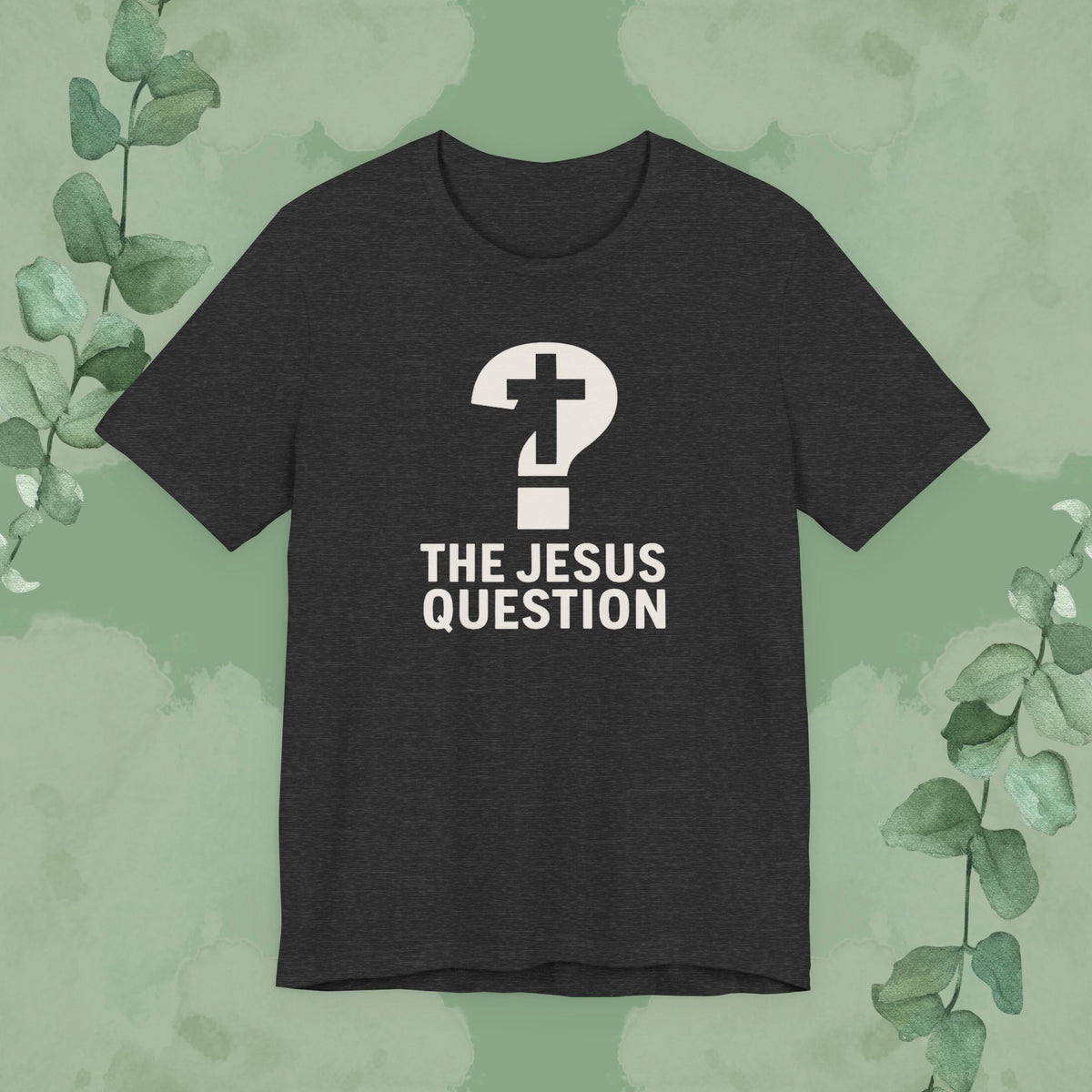 The Jesus Question Christian T-Shirt | Bold Evangelistic Conversation Starter