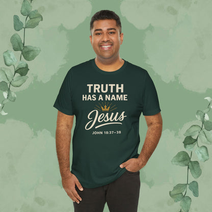 Truth Has a Name – Jesus | T-Shirt