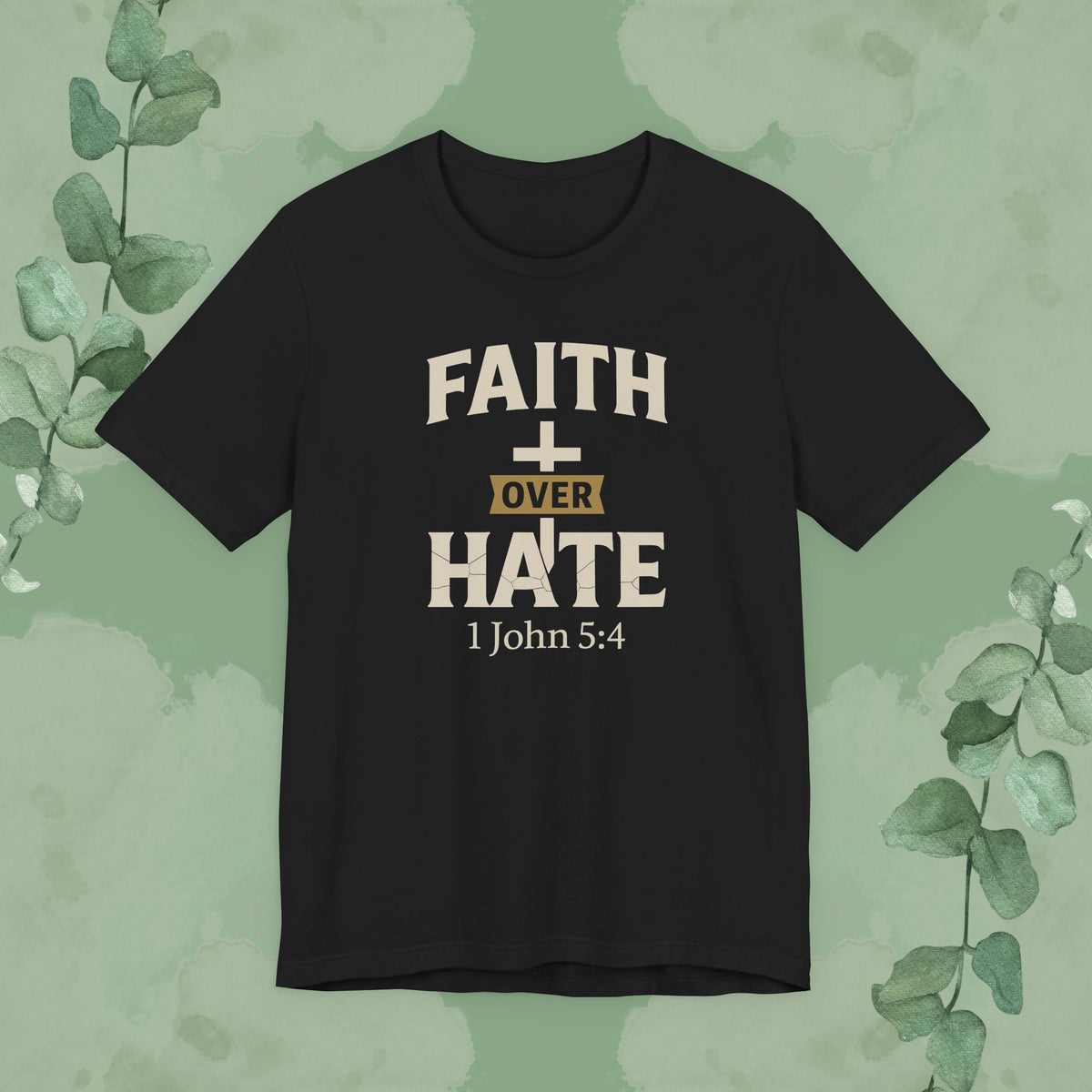 Black Christian T-shirt with “Faith Over Hate” 1 John 5:4 design