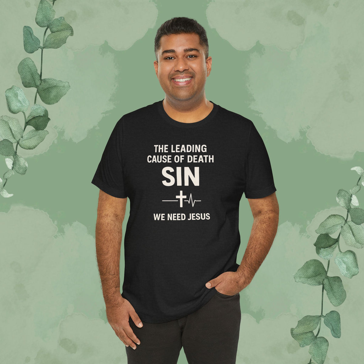 The Leading Cause of Death Is Sin T-Shirt