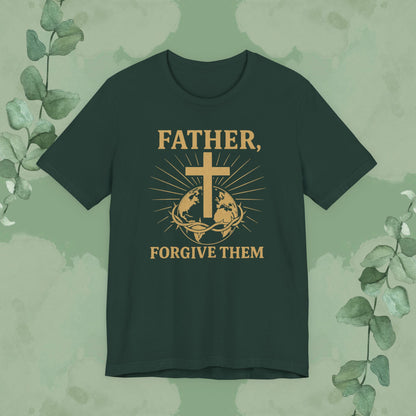 Father, Forgive Them T-Shirt