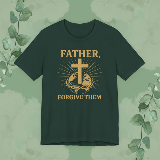 Father, Forgive Them T-Shirt