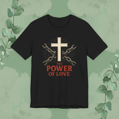 The Power of Love Christian T-Shirt | Cross and Chains Gospel Tee | True Vine Design