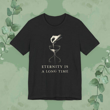 Black Christian T-shirt with hourglass design and “Eternity Is a Long Time”