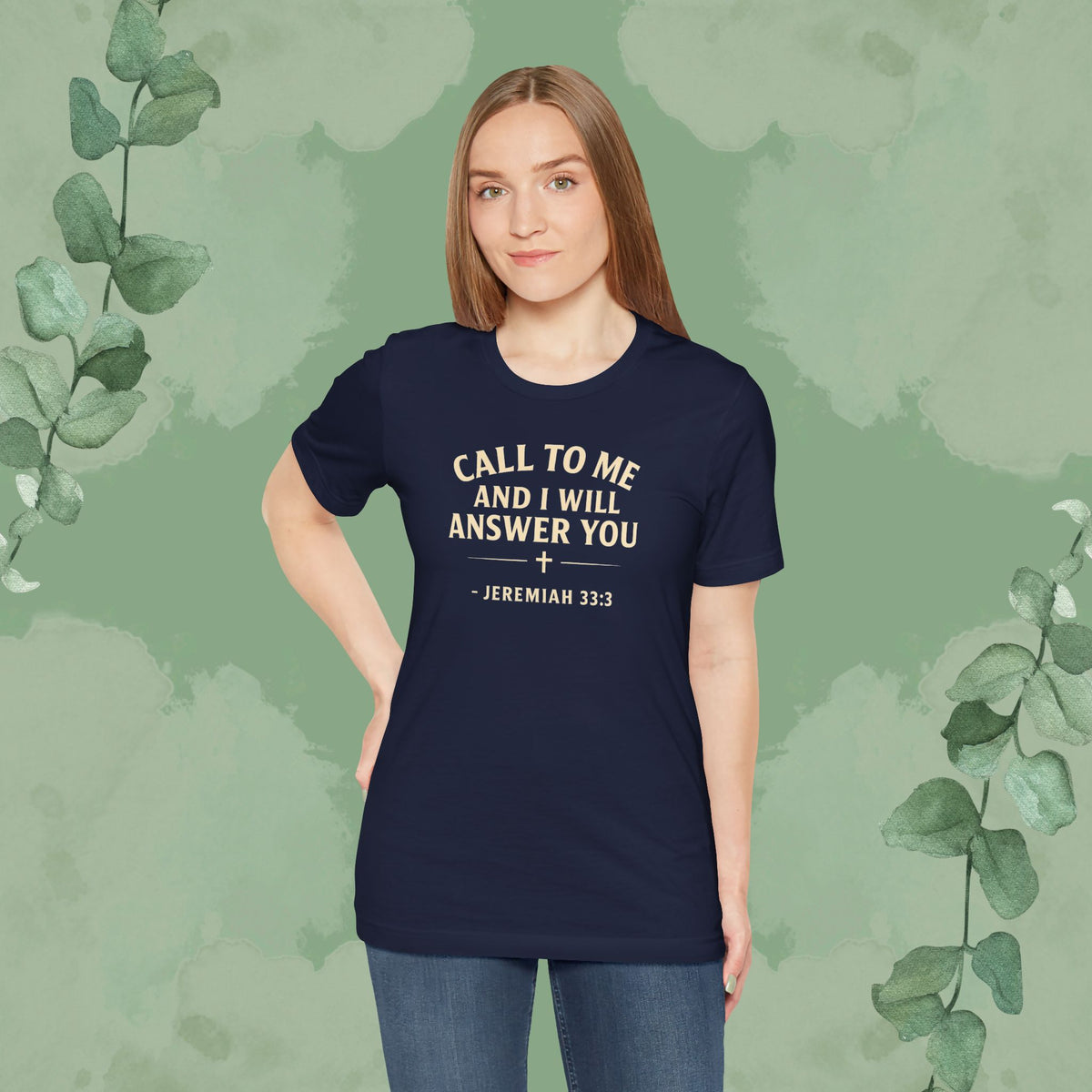Call to Me and I Will Answer You Christian T-Shirt – Jeremiah 33:3