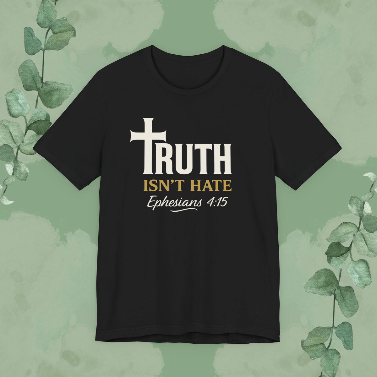 Black Christian T-shirt with “Truth Isn’t Hate” Ephesians 4:15 design