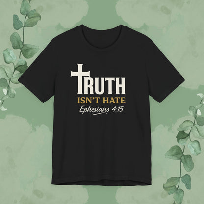 Black Christian T-shirt with “Truth Isn’t Hate” Ephesians 4:15 design