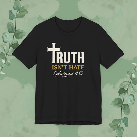 Black Christian T-shirt with “Truth Isn’t Hate” Ephesians 4:15 design