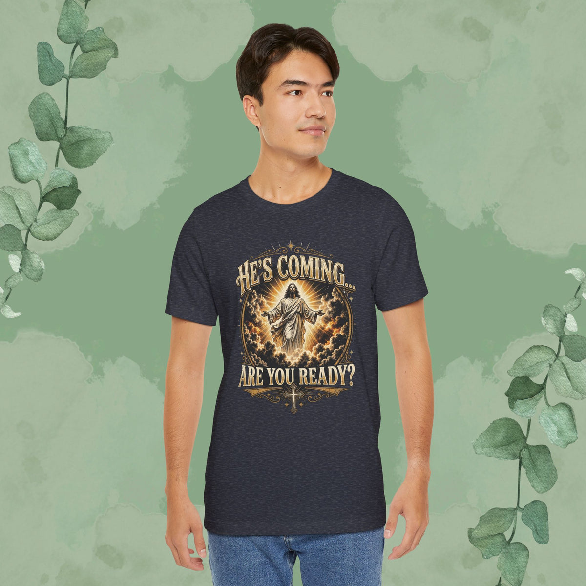 He’s Coming… Are You Ready? Christian T-Shirt | Second Coming Shirt