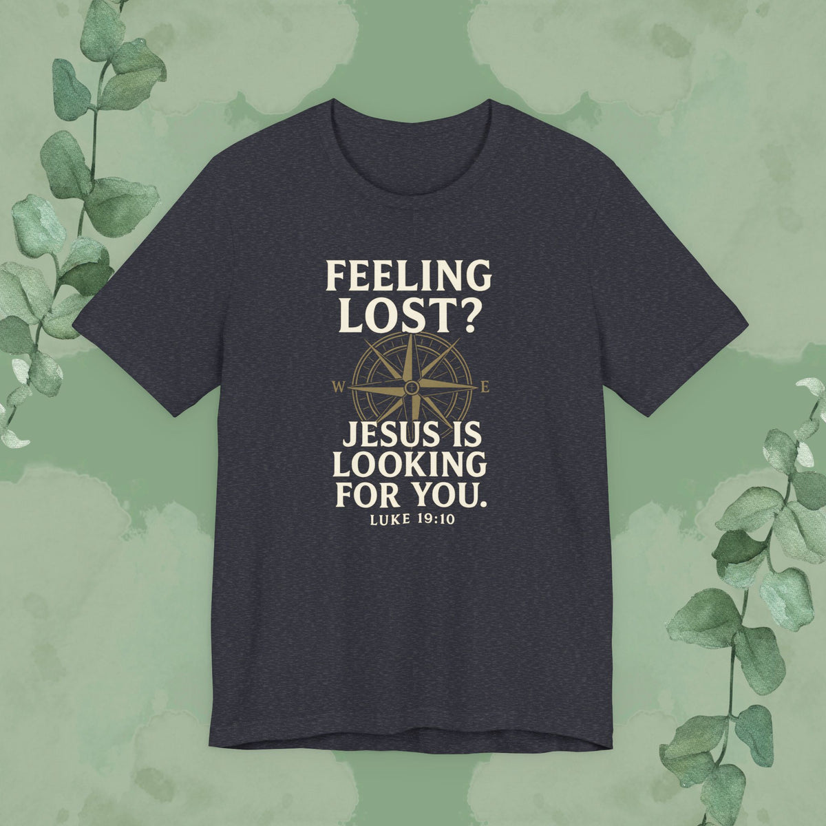 Feeling Lost? Jesus Is Looking for You – Luke 19:10 Christian T-Shirt