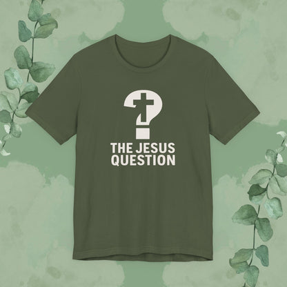 The Jesus Question Christian T-Shirt | Bold Evangelistic Conversation Starter
