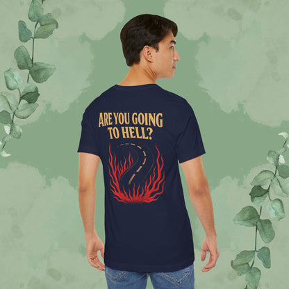 Are You Going to Hell? Front & Back Christian T-Shirt | Evangelism Conversation Starter Tee