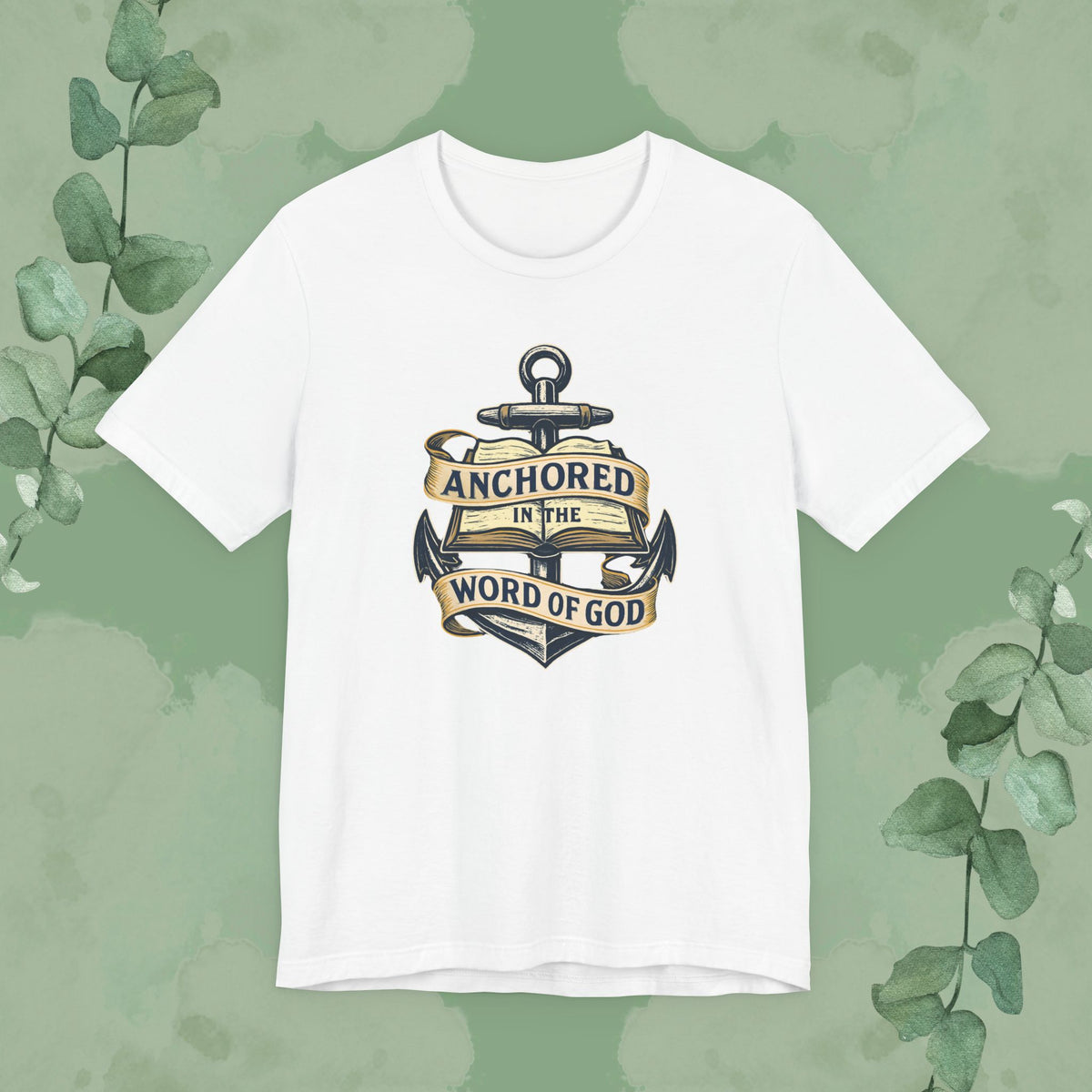 Anchored in the Word of God Christian T-Shirt – Unisex Faith-Based Tee