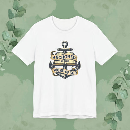 Anchored in the Word of God Christian T-Shirt – Unisex Faith-Based Tee
