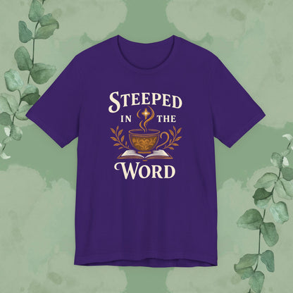 Steeped in the Word Christian T-Shirt