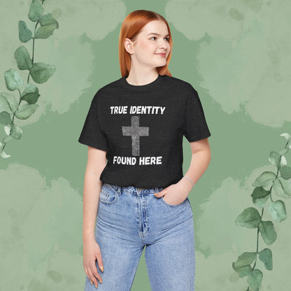 True Identity – Found Here T-Shirt