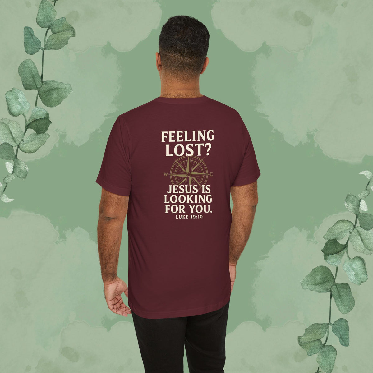 Feeling Lost? Jesus Is Looking for You. Front and Back Print Tee