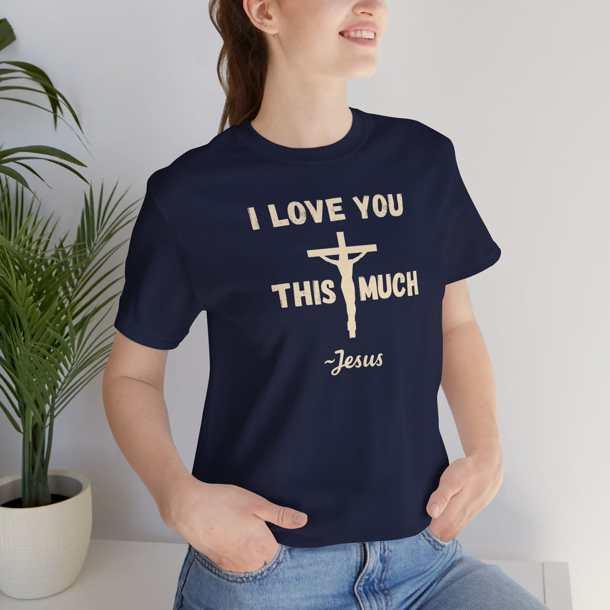 "I Love You This Much ~ Jesus" Christian T-Shirt