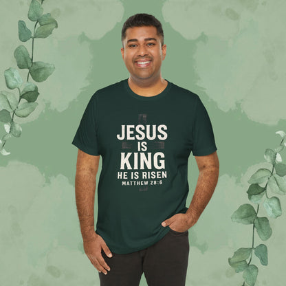 Jesus Is King – He Is Risen T-Shirt