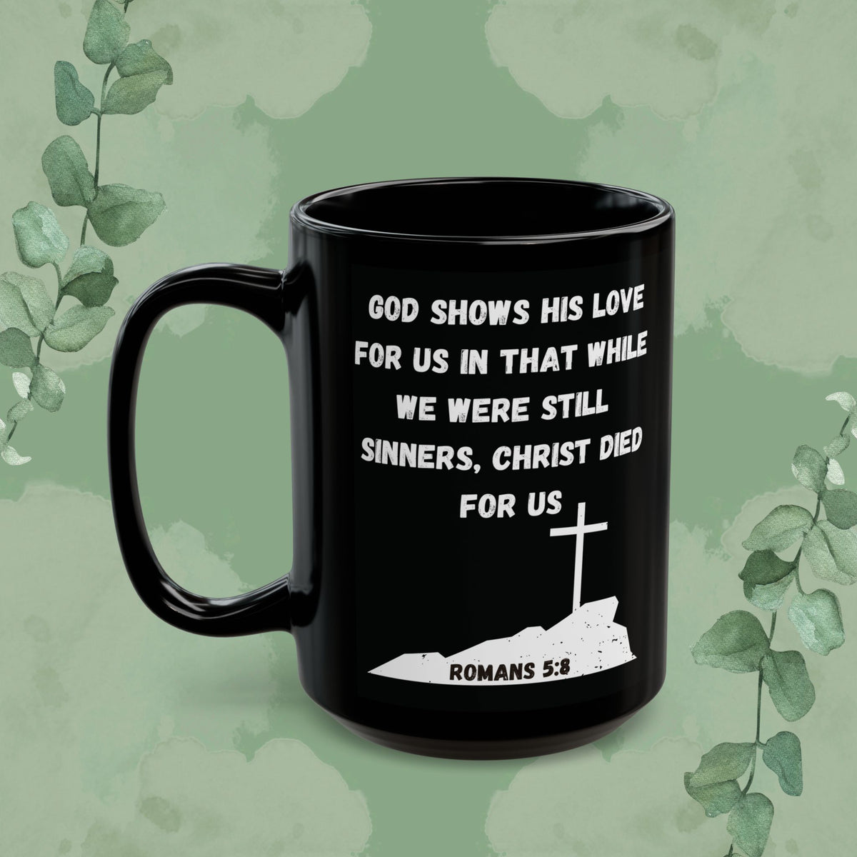 Romans 5:8 – Christ Died for Us Christian Mug (Black Ceramic Scripture Cup)