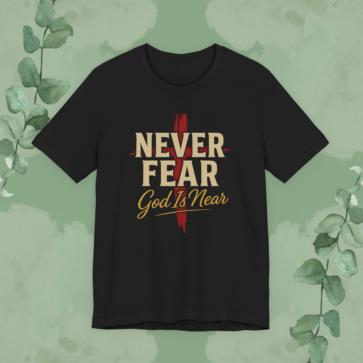 Black Christian T-shirt with “Never Fear God Is Near” design