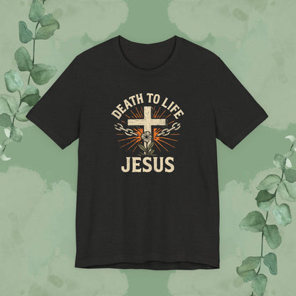 Black Heather Christian T-shirt with “Death to Life” Jesus faith design