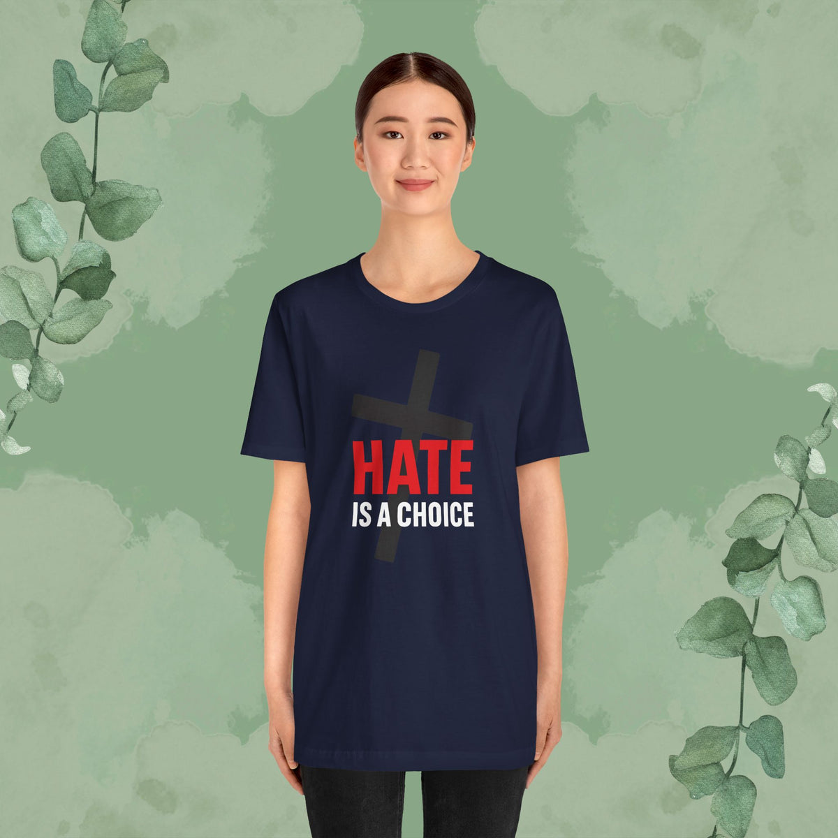 Hate Is a Choice – Christian T-Shirt