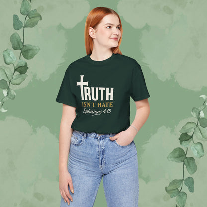 Truth Isn’t Hate – Ephesians 4:15 Christian T-Shirt
