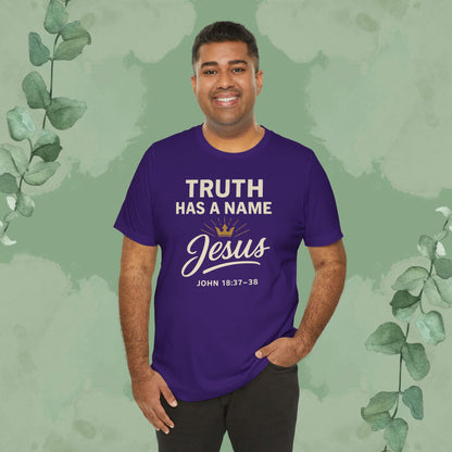 Truth Has a Name – Jesus | T-Shirt