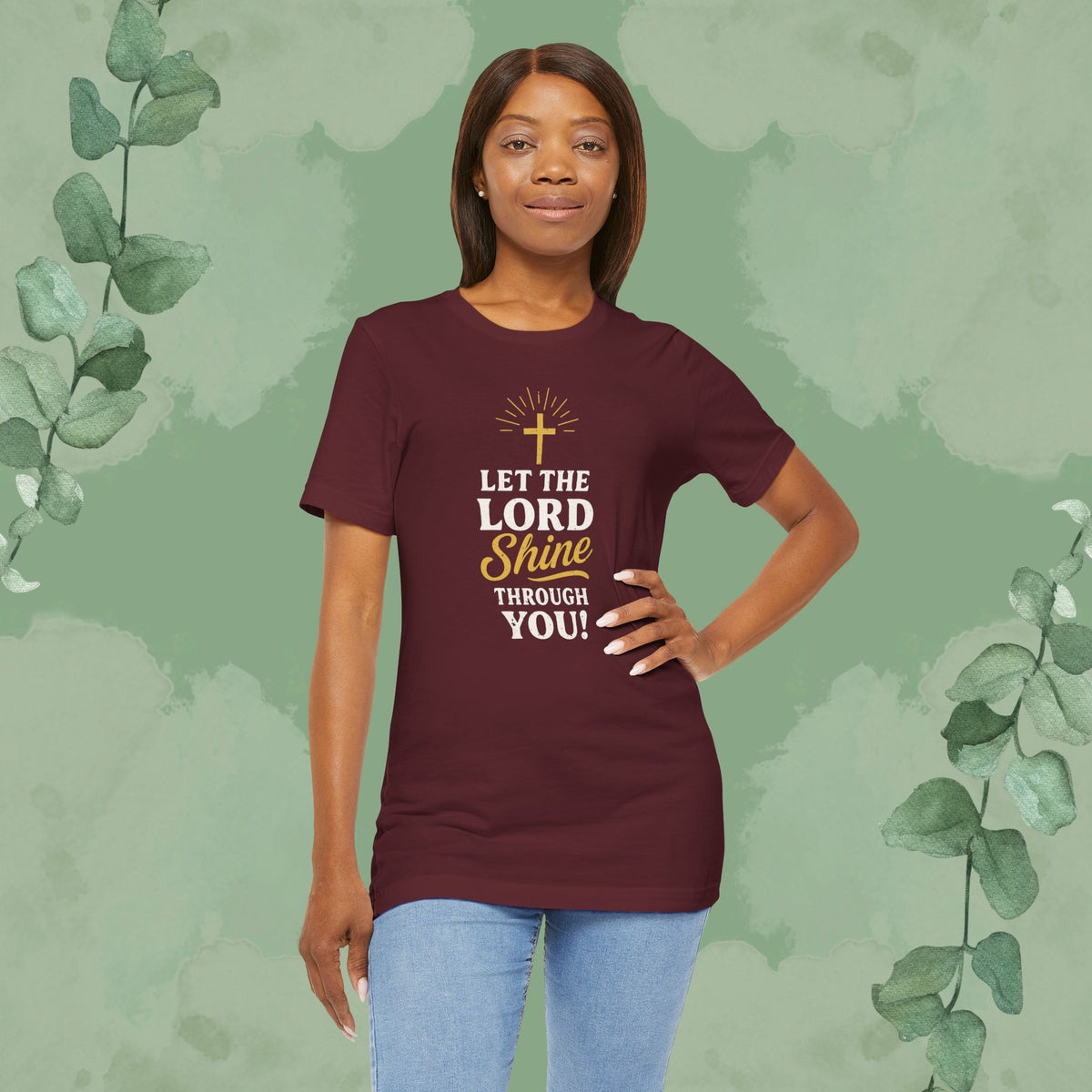 Let the Lord Shine Through You Christian T-Shirt