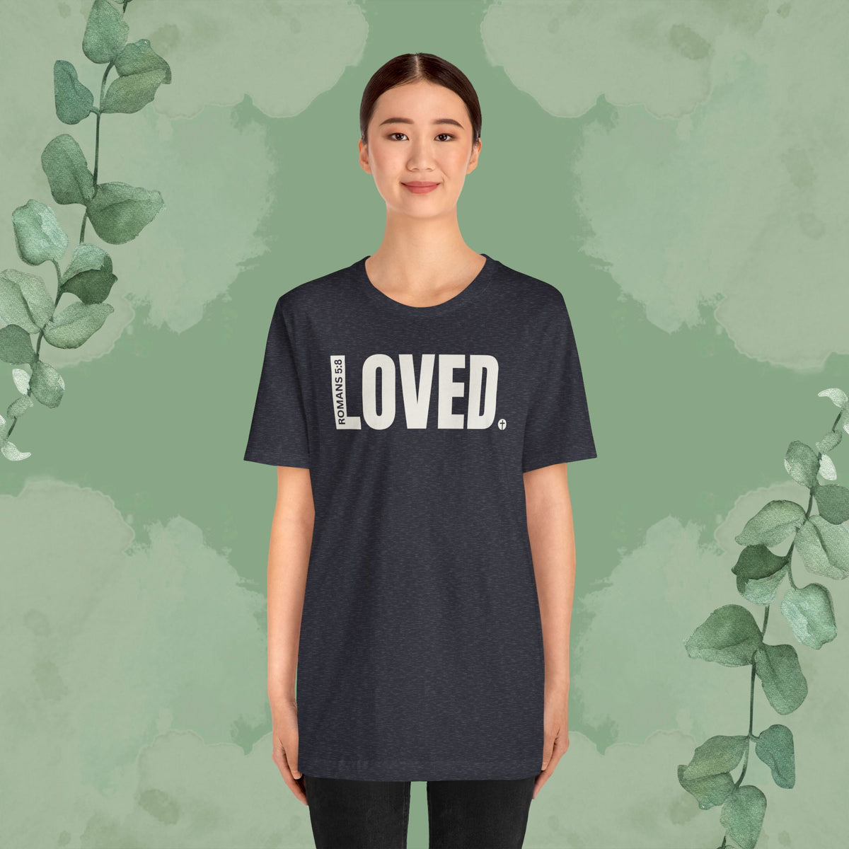 LOVED. – Romans 5:8 T-Shirt