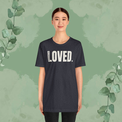 LOVED. – Romans 5:8 T-Shirt