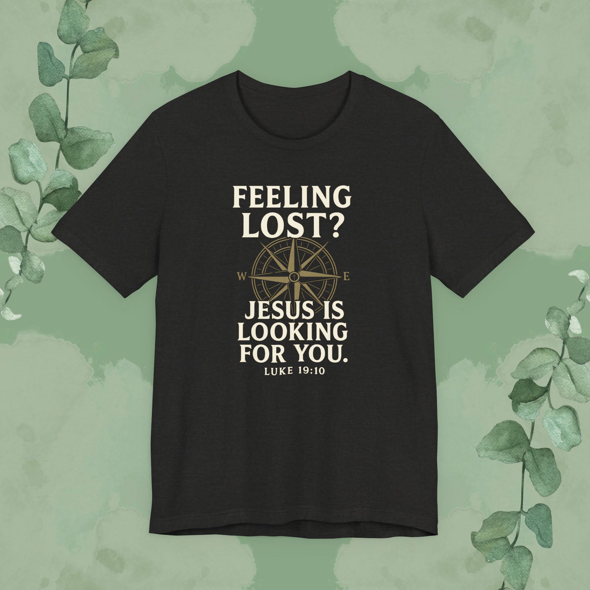 Feeling Lost? Jesus Is Looking for You – Luke 19:10 Christian T-Shirt