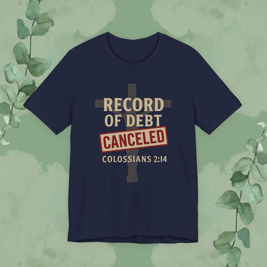 Christian T-shirt with “Record of Debt Canceled” Colossians 2:14 design