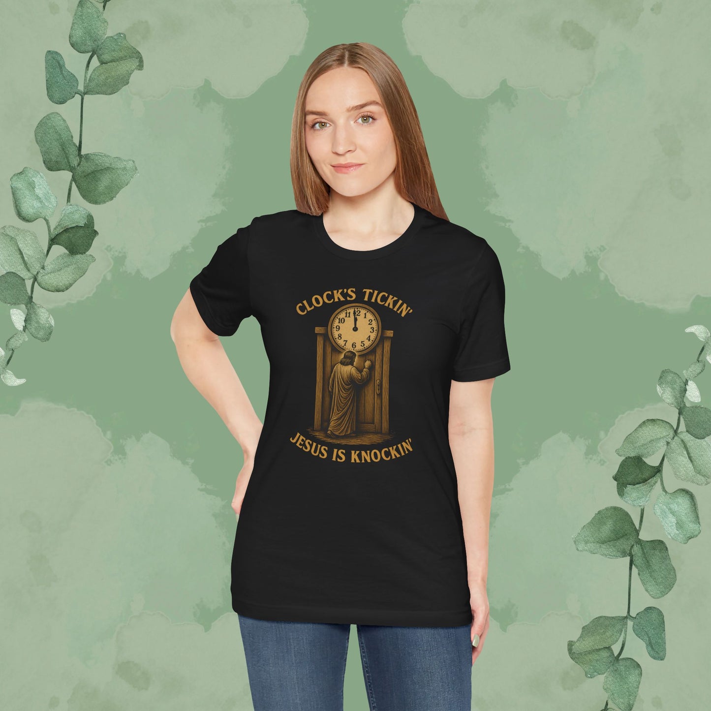 Clock’s Tickin’ – Jesus is Knockin’ T-Shirt