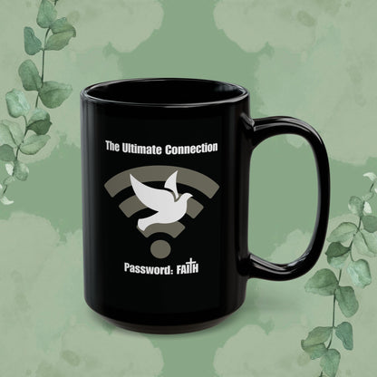 The Ultimate Connection – Password: FAITH Black Mug